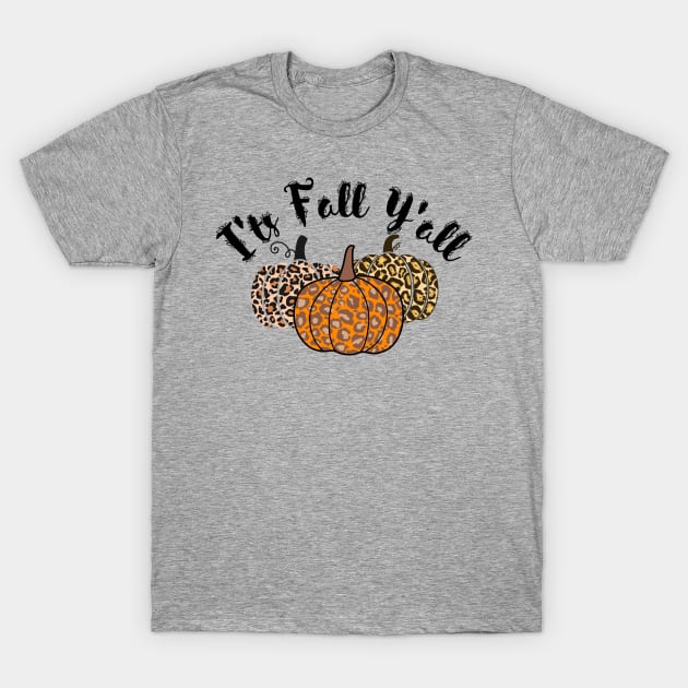 I'ts Fall Y'all T-Shirt by Myartstor 